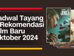 Jadwal Tayang 7 Rekomendasi Layar Lebar Baru Oktober 2024