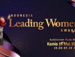 Indonesia Leading Women Awards 15 Mei, Apresiasi Perempuan Inspiratif